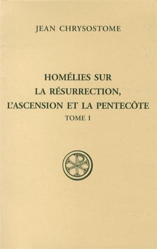 Homélies sur la Résurrection, l'Ascension et la Pentecôte