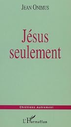 Jésus seulement