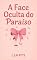 Livro A Face Oculta do Paraíso
