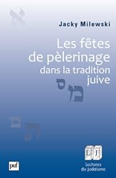 Les  fêtes de pèlerinage dans la tradition juive
