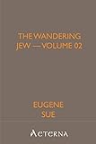 The Wandering Jew — Volume 02