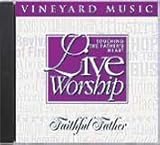 Live Worship: Touching the Father's Heart #26: Faithful Father
