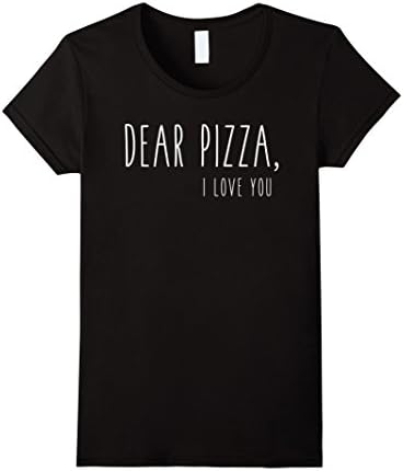 Women's Dear Pizza, I Love You Funny Hungry Food T-Shirt Small Black