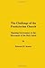 The Challenge of the Presbyterian Church: Opening Governance to the Movement of the Holy Spirit by Rev Edward H Koster