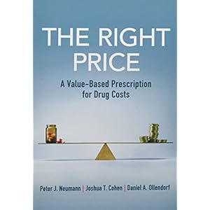 The Right Price: A Value-Based Prescription for Drug Costs