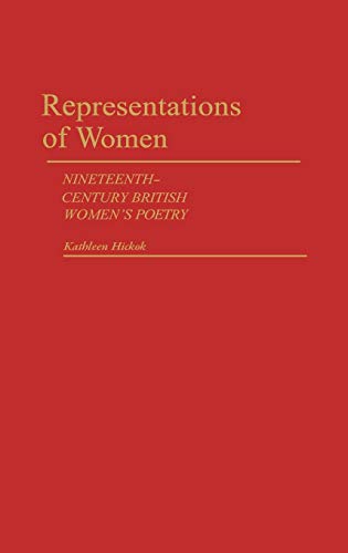 Representations of Women: Nineteenth-Century British Women's Poetry (American Popular Culture,) by Kathleen Hickok