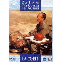 Des Trains Pas Comme Les Autres - La Corée