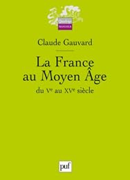 La  France au Moyen âge du Ve au XVe siècle