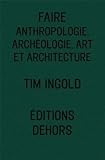 Image de Faire - Anthropologie, Archéologie, Art et Architecture