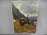 The Pacific Crest Trail by Gray, William R published by National Geographic Society Hardcover