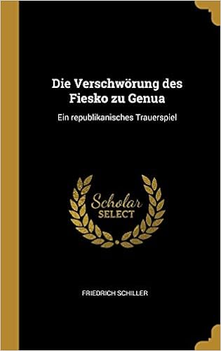 Buy Die Verschwoerung Des Fiesko Zu Genua Ein Republikanisches Trauerspiel Book Online At Low Prices In India Die Verschwoerung Des Fiesko Zu Genua Ein Republikanisches Trauerspiel Reviews Ratings Amazon In