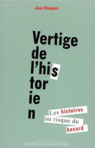 Amazon Fr Vertige De L Historien Les Histoires Au Risque Du Hasard Stengers Jean Livres