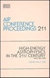 High-Energy Astrophysics in the Twenty First Century, , 0883188031