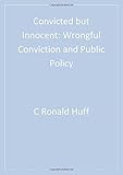 Convicted but Innocent: Wrongful Conviction and Public Policy cover