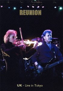U.K.: REUNION - LIVE IN TOKYO