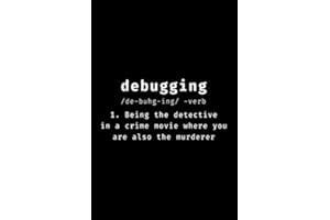 Debugging Definition journal | Funny birthday Gift for developers, programmers, coders and Software Engineer: Lined Notebook / Journal Gift, 110 ... Finish (funny developers Journal/Notebook)