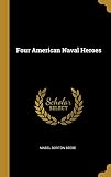 Four American Naval Heroes by Mabel Borton Beebe