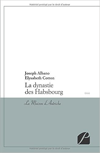 Amazon Fr La Dynastie Des Habsbourg La Maison D Autriche Albanao Joseph Cotton Elisabeth Livres Amazon Fr La Dynastie Des Habsbourg La Maison D Autriche Albanao Joseph Cotton Elisabeth Livres