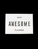 2019 Awesome Planner: 2019 Daily Weekly Monthly Calendar Planner | 12 Months Jan - Dec 2019 For Academic Agenda Schedule Organizer Logbook and Journal Notebook Planners With To Do List | Awesome Cover by Cynthia T. Nicholson