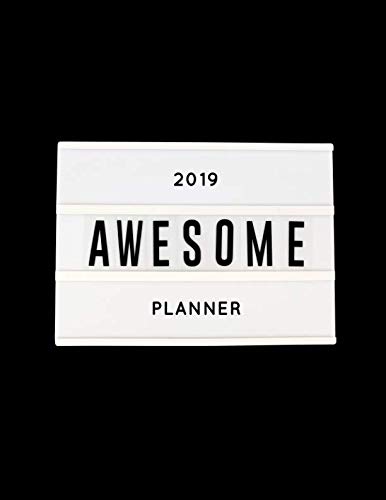 2019 Awesome Planner: 2019 Daily Weekly Monthly Calendar Planner | 12 Months Jan - Dec 2019 For Academic Agenda Schedule Organizer Logbook and Journal Notebook Planners With To Do List | Awesome Cover by Cynthia T. Nicholson
