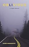 OBLIVIOUS: A Vegan Memoir by Sande Nosonowitz