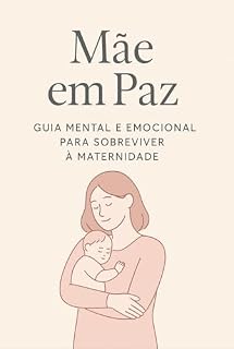 Livro Mãe em Paz: Guia Mental e Emocional Para Sobreviver à Maternidade