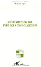 La  ségrégation scolaire, l'État face à ses contradictions