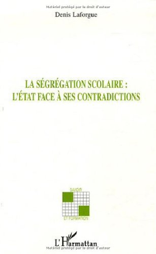 La  ségrégation scolaire, l'État face à ses contradictions