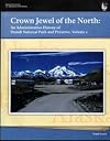Crown Jewel of the North: An Administrative History of Denali National Park and Preserve (Volume 2)