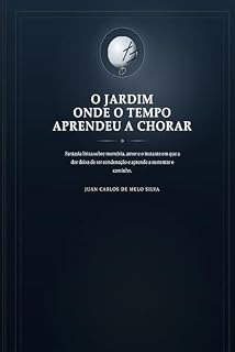 Livro O Jardim onde o tempo aprendeu a chorar