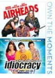 Airheads / Idiocracy