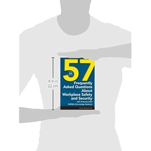 57 Frequently Asked Questions About Workplace Safety and Security: With Answers from SHRM’s Knowledge Advisors (SHRM Q&A Series)