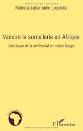 Vaincre la sorcellerie en Afrique