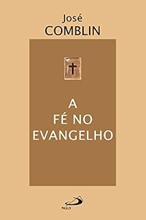Livro A fé no evangelho (Espiritualidade bíblica)