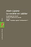La société en sablier (POCHES ESSAIS t. 51) (French Edition) by Alain LIPIETZ