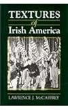 Textures of Irish America, McCaffrey, Lawrence J., 0815602677