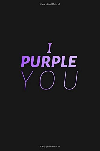 I Purple You: 120 Page Black Blank Lined Journal