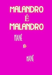 Livro Malandro É Malandro, Mané É Mané