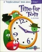 Time for Tom: A "Veggiecational" Book About Time 0849976723 Book Cover