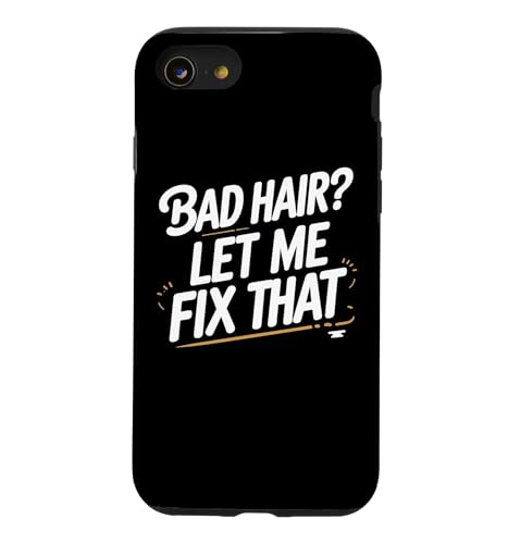 Bad Hair? Let Me Fix That Funny Hairstylist Case for iPhone SE (2020) / 7 / 8