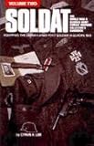 Soldat: The Ww II German Army Combat Uniform Collector's Handbook, Equipping the German Army Foot So by 