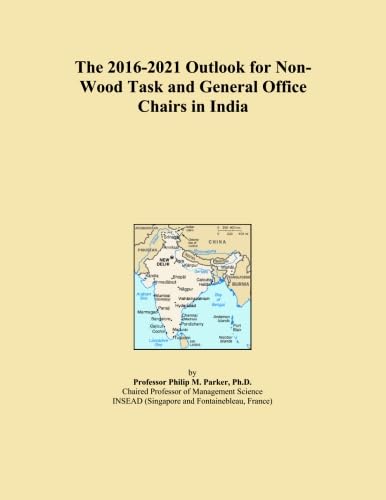 The 2016-2021 Outlook for Non-Wood Task and General Office Chairs in India