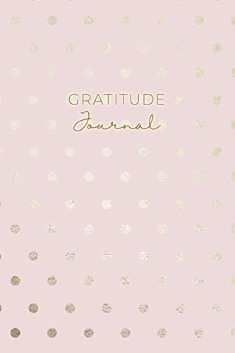 Gratitude Journal: Daily Gratitude Journal 52 Week Diary for A Happier You In One Minute A Day Rose Gold Polka Dots Paperback – October 25, 2018