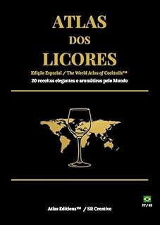 Livro Atlas dos Licores: 20 Receitas Elegantes e Aromáticas pelo Mundo (Atlas Editions)