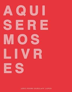 Livro Aqui Seremos Livres