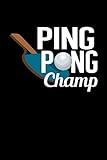 Ping Pong Champ: Table Tennis Evolution Journal - 120 Pages , 6 x 9 inches, White Paper, Matte Finished Soft Cover