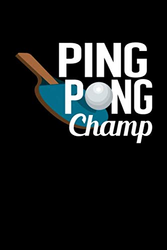 Ping Pong Champ: Table Tennis Evolution Journal - 120 Pages , 6 x 9 inches, White Paper, Matte Finished Soft Cover