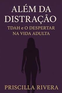 Livro Além da distração: TDAH e o despertar na vida adulta.
