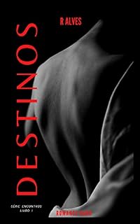 Livro DESTINOS (Série Encontros - Livro 1)