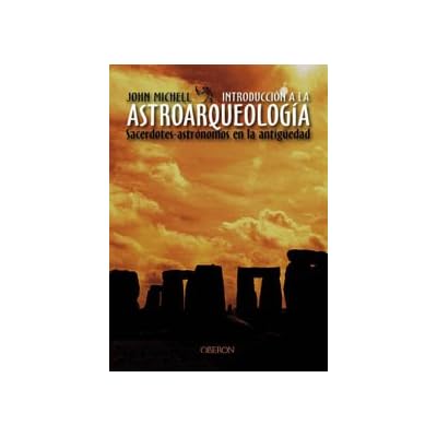 Introducción a la astroarqueología: Sacerdotes-astrónomos de la antigüedad (Historia) Introducción a la astroarqueología: Sacerdotes-astrónomos de la antigüedad (Historia)